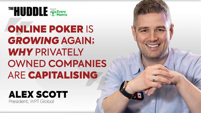 Alex Scott - Online poker is growing again; why privately owned companies are capitalising