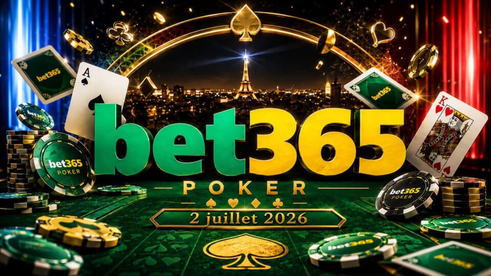 Bet365 lance enfin son offre poker en France le 2 juillet 2026