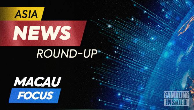 Asia round-up: Macau focus