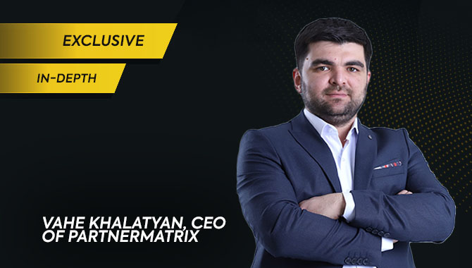 Vahe Khalatyan: Lessons and challenges of a new CEO