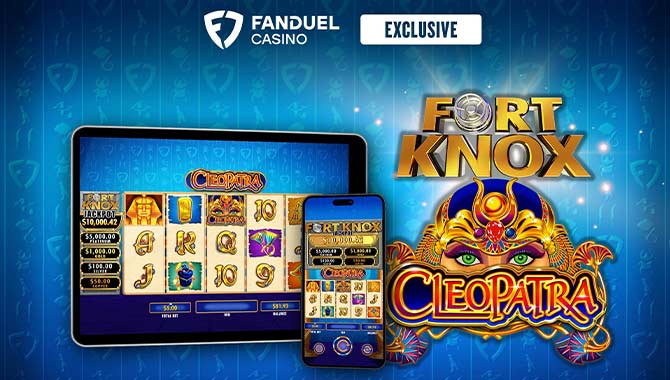 Exclusive: FanDuel Casino launches Fort Knox Cleopatra game