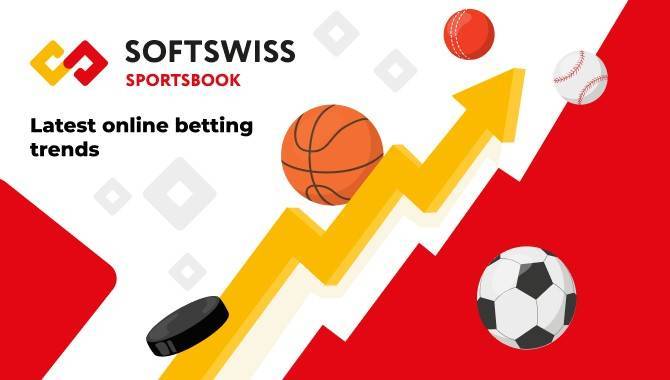 Latest online betting trends: insights from SOFTSWISS